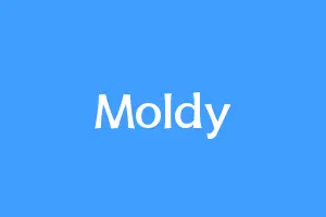 Moldy
